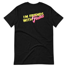 Load image into Gallery viewer, I'm Friends With Fiona Short-Sleeve Brunch Unisex T-Shirt